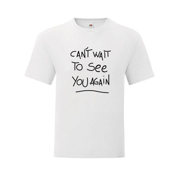 can't wait to see you again - white