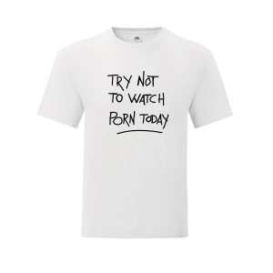 try not to watch porn today - white