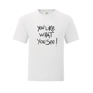 you like what you see - white